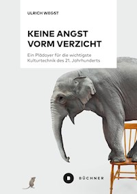 Keine Angst vorm Verzicht - Ulrich Wegst - ebook