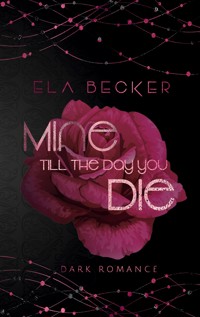 Mine till the Day you die - Ela Becker - ebook