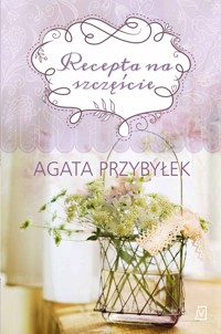 Recepta na szczęście - Agata Przybyłek - ebook + książka