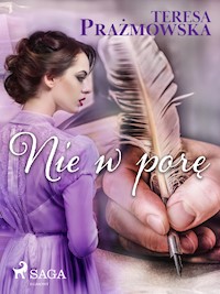 Nie w porę - Teresa Prażmowska - ebook