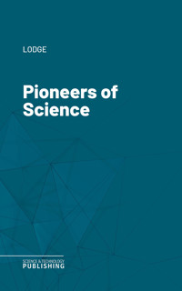 Pioneers of Science - Lodge - ebook