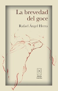 La brevedad del goce - Rafael Ángel Herra - ebook