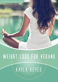 Weight Loss for Vegans - Kayla Keyes - ebook