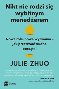 Nikt nie rodzi się wybitnym menedżerem - Zhuo Julie - ebook + książka