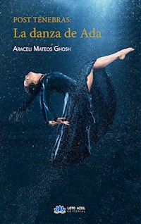 Post Tenebras: La danza de Ada - Araceli Mateos Ghosh - ebook