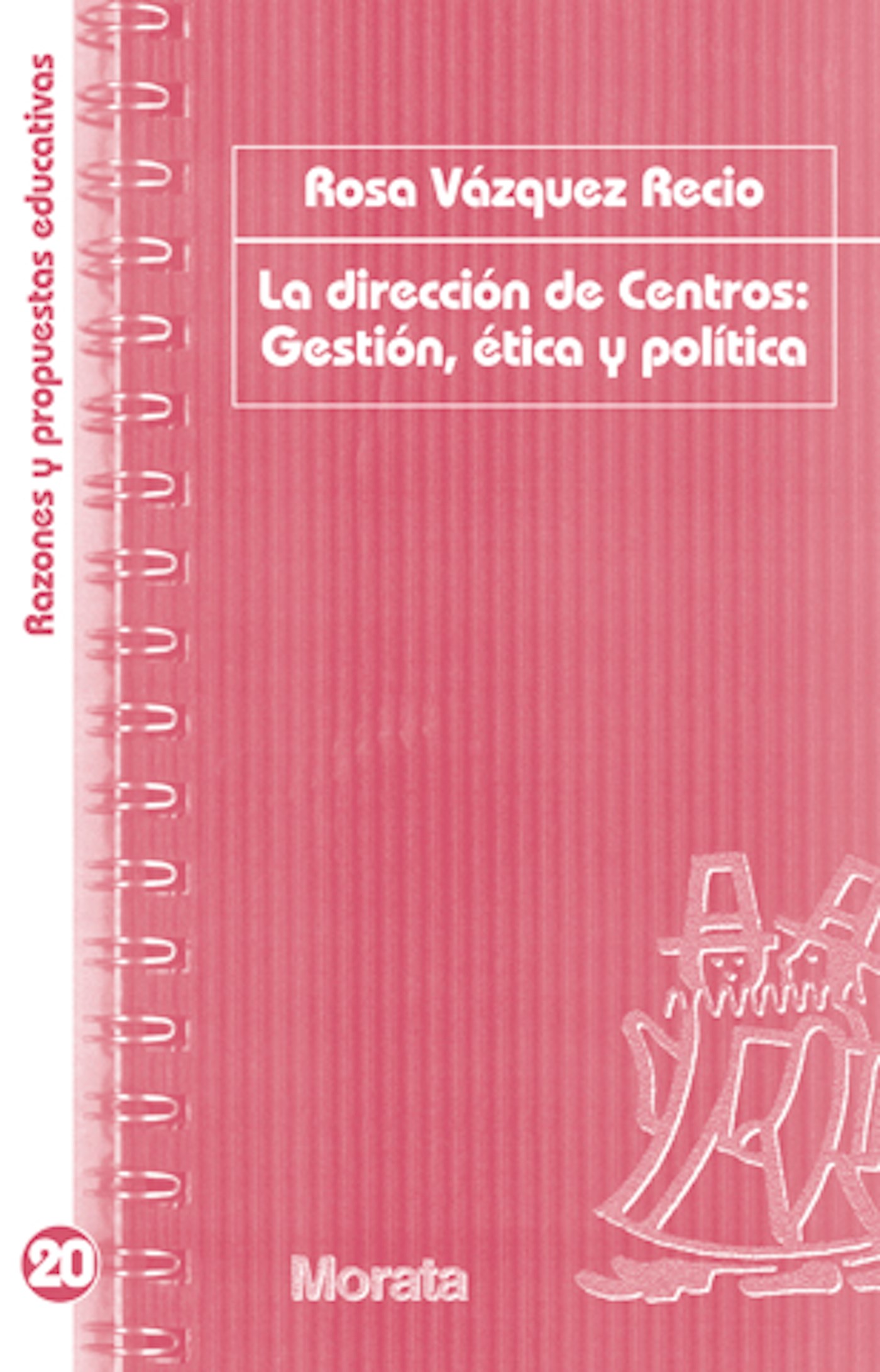 La dirección de centros: Gestión, ética y política