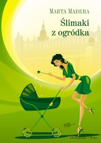Ślimaki z ogródka - Marta Madera - ebook