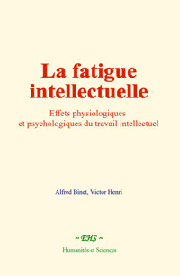 La fatigue intellectuelle - Alfred Binet - ebook