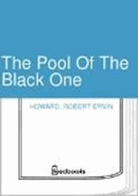 The Pool Of The Black One - Robert Ervin Howard - darmowy ebook