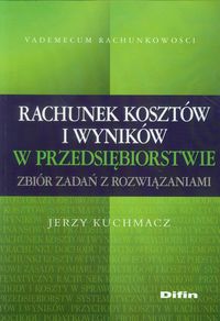 Rachunek kosztów i wyników w przedsiębiorstwie - Jerzy Kuchmacz - książka
