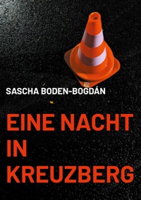 Eine Nacht in Kreuzberg - Sascha Boden-Bogdán - ebook