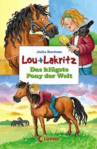 Lou + Lakritz 3 - Das klügste Pony der Welt - Julia Boehme - ebook