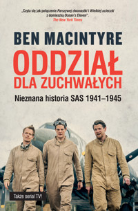 Oddział dla zuchwałych. Nieznana historia SAS 1941-1945 - Ben Macintyre - ebook
