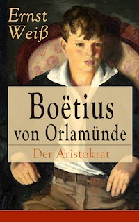 Boëtius von Orlamünde: Der Aristokrat - ernst  weiß - ebook