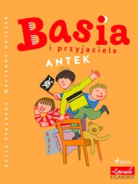 Basia i przyjaciele - Antek - Zofia Stanecka - ebook + audiobook