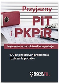 Przyjazny PIT i PKPiR Najnowsze orzecznictwo i interpretacje oraz 100 najczęstszych problemów -  - książka