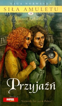 Siła amuletu. Przyjaźń - Ellinor Rafaelsen - ebook