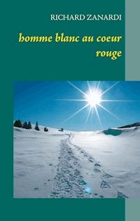 homme blanc au coeur rouge - Richard Zanardi - ebook