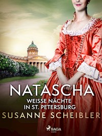 Natascha, weiße Nächte in St. Petersburg - Susanne Scheibler - ebook