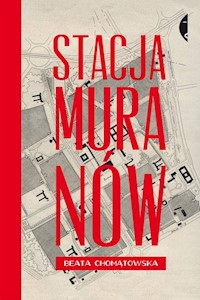 Stacja Muranów - Beata Chomątowska - ebook + książka