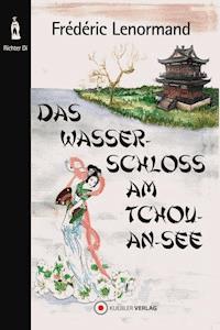 Das Wasserschloss am Tchou-An-See - Frédéric Lenormand - ebook