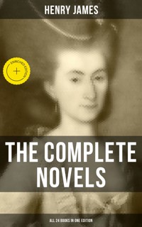 The Complete Novels of Henry James - All 24 Books in One Edition - Henry James - ebook