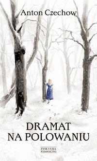 Dramat na polowaniu - Antoni Czechow - ebook + książka