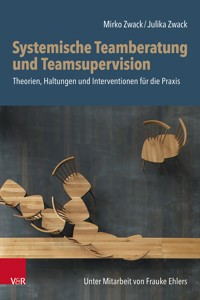 Systemische Teamberatung und Teamsupervision - Mirko Zwack - ebook