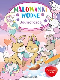 Pędzelkiem i wodą. Malowanki wodne. Jednorożce -  - książka