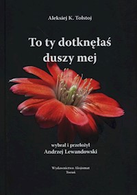 To Ty dotknąłeś duszy mej - Tołstoj Aleksiej K. - książka