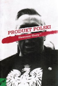 Produkt Polski - Sławomir Shuty - ebook