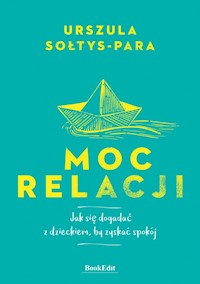 Moc relacji - Sołtys-Para Urszula - ebook + książka