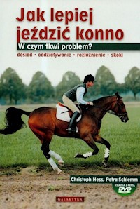 Jak lepiej jeździć konno z płytą DVD - Hess Christoph, Schlemm Petra - książka