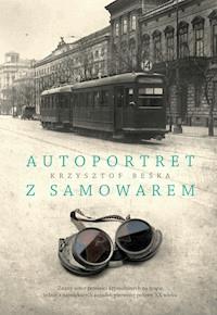 Autoportret z samowarem - Krzysztof Beśka - ebook