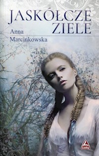 Jaskółcze ziele - Marcinkowska Anna - książka