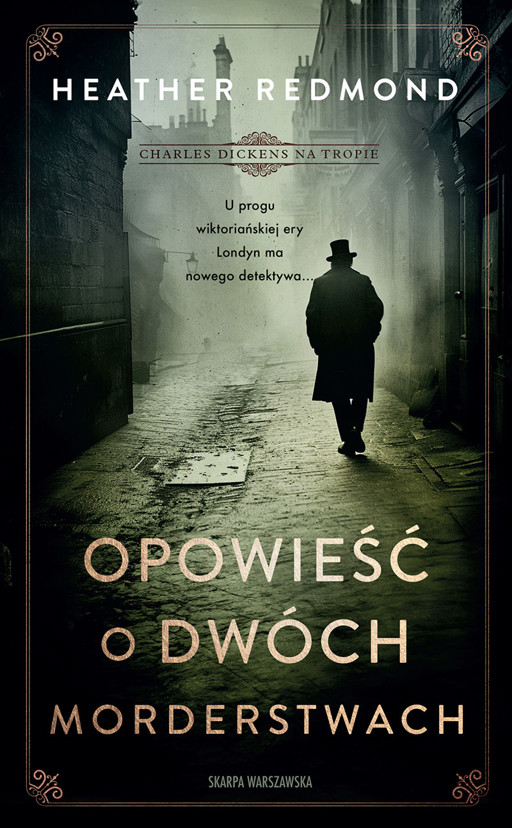 Okładka książki Charles Dickens na tropie. Opowieść o dwóch morderstwach