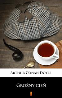 Groźny cień - Arthur Conan Doyle - ebook