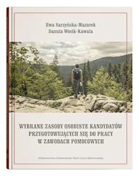 Wybrane zasoby osobiste kandydatów przygotowujących się do pracy w zawodach pomocowych - Sarzyńska-Mazurek Ewa, Wosik-Kawala Danuta - książka