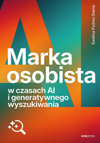 Marka osobista w czasach AI i generatywnego wyszukiwania - Ewelina Podrez-Siama - książka