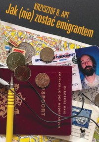Jak (nie) zostać emigrantem - Krzysztof R. Apt - książka
