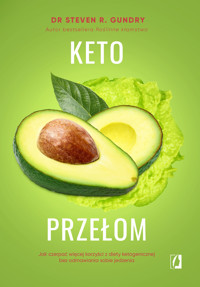 Keto przełom. Jak czerpać więcej korzyści z diety ketogenicznej bez odmawiania sobie jedzenia - Dr Steven Gundry - książka
