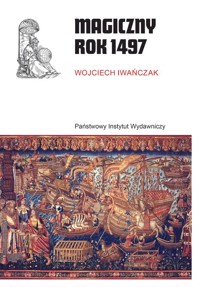 Magiczny rok 1497 - Wojciech Iwańczak - książka