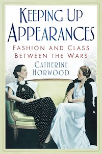 Keeping Up Appearances - Catherine Horwood - ebook