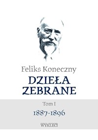 Dzieła zebrane Tom 1 1887-1896 - Koneczny Feliks - książka