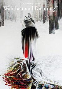 Wahrheit und Dichtung I - Wolfgang Lederer - ebook