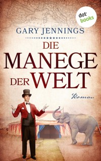 Die Manege der Welt - Gary Jennings - ebook