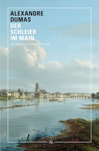 Der Schleier im Main - Alexandre Dumas - ebook