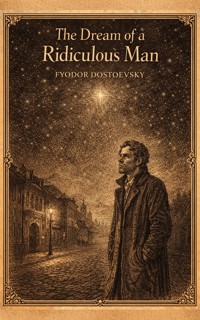 The Dream of A Ridiculous Man - Fyodor Dostoyevsky - ebook + książka