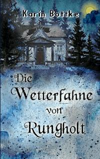 Die Wetterfahne von Rungholt - Karin Bottke - ebook