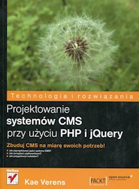 Projektowanie systemów CMS przy użyciu PHP i jQuery - Verens Kae - książka